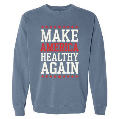 Make America Healthy Again Garment-Dyed Sweatshirt