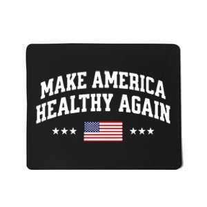 Make America Healthy Again Maha Mousepad