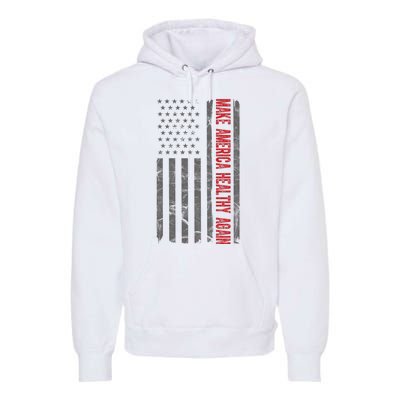 Make America Healthy Again Usa Vintage American Flag Premium Hoodie