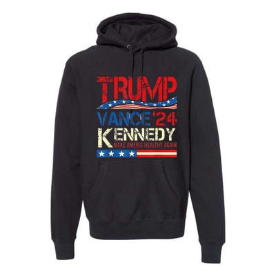 Make America Healthy Again Trump Kennedy 2024 Premium Hoodie