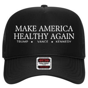 Make America Healthy Again Trump Vance Kennedy High Crown Mesh Back Trucker Hat