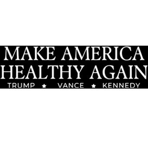 Make America Healthy Again Trump Vance Kennedy Bumper Sticker