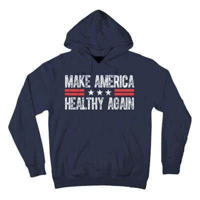 Make America Healthy Again Pro Trump Vintage Election Tall Hoodie