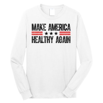 Make America Healthy Again Pro Trump Vintage Election Long Sleeve Shirt