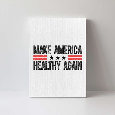 Make America Healthy Again Pro Trump Vintage Election Canvas