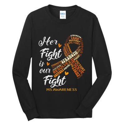 Ms Awareness Her Fight Is Our Fight Tall Long Sleeve T-Shirt