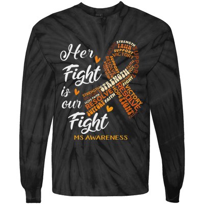 Ms Awareness Her Fight Is Our Fight Tie-Dye Long Sleeve Shirt
