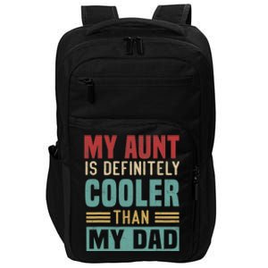 My Aunt Is Definitely Cooler Than My Dad Auntie Niece Nephew Cool Gift Impact Tech Backpack