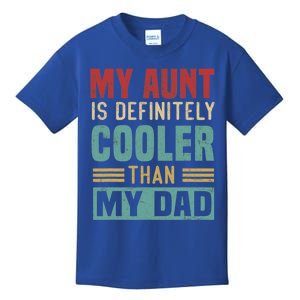 My Aunt Is Definitely Cooler Than My Dad Auntie Niece Nephew Cool Gift Kids T-Shirt