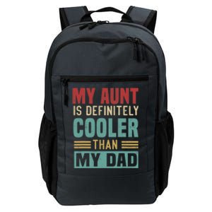 My Aunt Is Definitely Cooler Than My Dad Auntie Niece Nephew Cool Gift Daily Commute Backpack