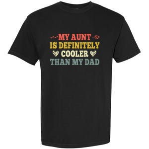 My Aunt Is Definitely Cooler Than My Dad Funny Saying Quote Garment-Dyed Heavyweight T-Shirt