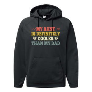 My Aunt Is Definitely Cooler Than My Dad Funny Saying Quote Performance Fleece Hoodie