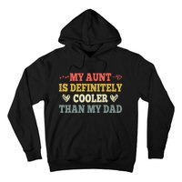 My Aunt Is Definitely Cooler Than My Dad Funny Saying Quote Hoodie