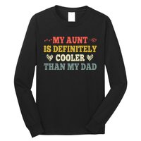 My Aunt Is Definitely Cooler Than My Dad Funny Saying Quote Long Sleeve Shirt