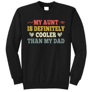 My Aunt Is Definitely Cooler Than My Dad Funny Saying Quote Sweatshirt