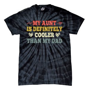 My Aunt Is Definitely Cooler Than My Dad Funny Saying Quote Tie-Dye T-Shirt