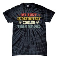 My Aunt Is Definitely Cooler Than My Dad Funny Saying Quote Tie-Dye T-Shirt