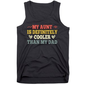 My Aunt Is Definitely Cooler Than My Dad Funny Saying Quote Tank Top