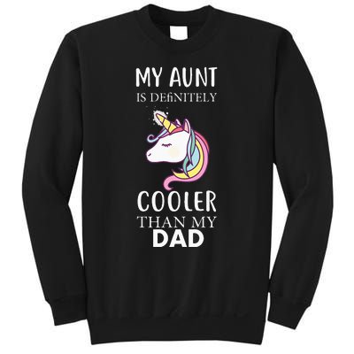 My Aunt Is Definitely Cooler Than My Dad Kids Niece Nephew Sweatshirt