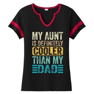 My Aunt Is Definitely Cooler Than My Dad Cool Auntie Funny Ladies Halftime Notch Neck Tee