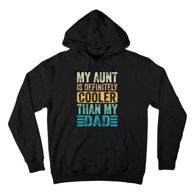 My Aunt Is Definitely Cooler Than My Dad Cool Auntie Funny Hoodie