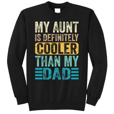 My Aunt Is Definitely Cooler Than My Dad Cool Auntie Funny Sweatshirt