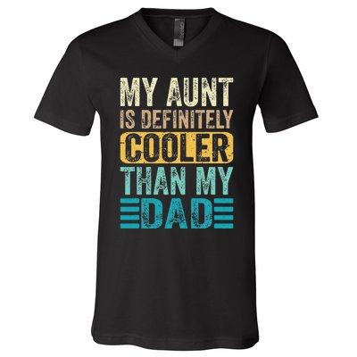 My Aunt Is Definitely Cooler Than My Dad Cool Auntie Funny V-Neck T-Shirt