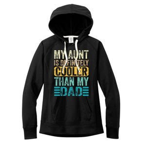 My Aunt Is Definitely Cooler Than My Dad Cool Auntie Funny Women's Fleece Hoodie