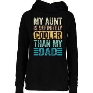 My Aunt Is Definitely Cooler Than My Dad Cool Auntie Funny Womens Funnel Neck Pullover Hood