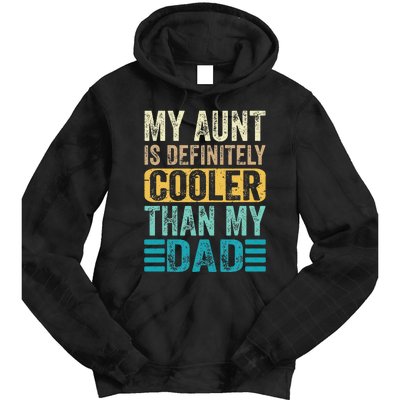 My Aunt Is Definitely Cooler Than My Dad Cool Auntie Funny Tie Dye Hoodie