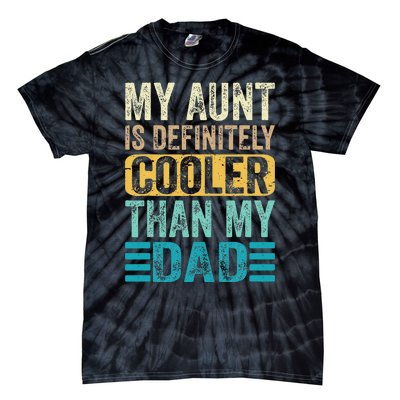 My Aunt Is Definitely Cooler Than My Dad Cool Auntie Funny Tie-Dye T-Shirt