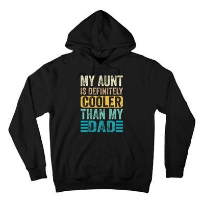 My Aunt Is Definitely Cooler Than My Dad Cool Auntie Funny Tall Hoodie