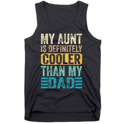 My Aunt Is Definitely Cooler Than My Dad Cool Auntie Funny Tank Top