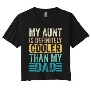 My Aunt Is Definitely Cooler Than My Dad Cool Auntie Funny Women's Crop Top Tee