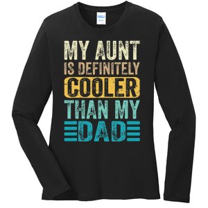 My Aunt Is Definitely Cooler Than My Dad Cool Auntie Funny Ladies Long Sleeve Shirt