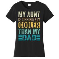 My Aunt Is Definitely Cooler Than My Dad Cool Auntie Funny Women's T-Shirt