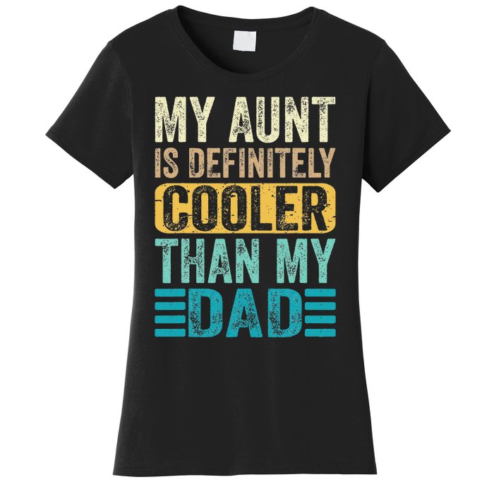 My Aunt Is Definitely Cooler Than My Dad Cool Auntie Funny Women's T-Shirt