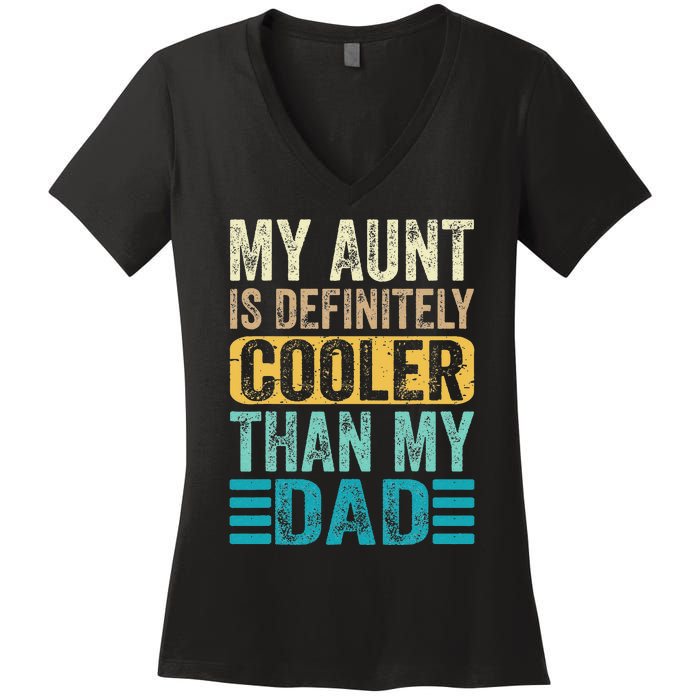 My Aunt Is Definitely Cooler Than My Dad Cool Auntie Funny Women's V-Neck T-Shirt