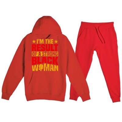 Melanin Afro I'm The Result Of A Strong Black Gift Premium Hooded Sweatsuit Set