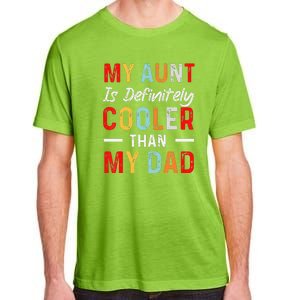 My Aunt Is Definitely Cooler Than My Dad Funny Saying Quote Adult ChromaSoft Performance T-Shirt