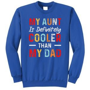 My Aunt Is Definitely Cooler Than My Dad Funny Saying Quote Sweatshirt