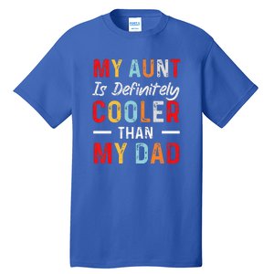 My Aunt Is Definitely Cooler Than My Dad Funny Saying Quote Tall T-Shirt