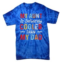 My Aunt Is Definitely Cooler Than My Dad Funny Saying Quote Tie-Dye T-Shirt