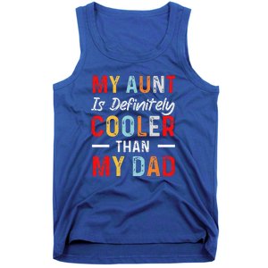 My Aunt Is Definitely Cooler Than My Dad Funny Saying Quote Tank Top