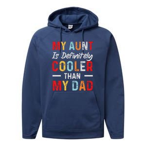 My Aunt Is Definitely Cooler Than My Dad Funny Saying Quote Performance Fleece Hoodie