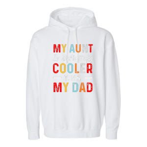 My Aunt Is Definitely Cooler Than My Dad Funny Saying Quote Garment-Dyed Fleece Hoodie