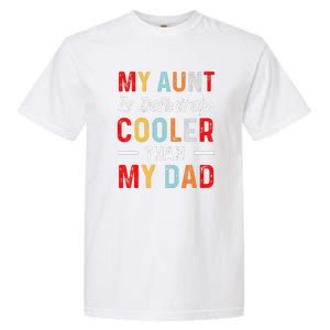 My Aunt Is Definitely Cooler Than My Dad Funny Saying Quote Garment-Dyed Heavyweight T-Shirt