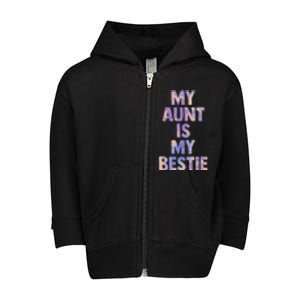 my aunt is my bestie for niece nephew matching set Tie Dye Toddler Zip Fleece Hoodie