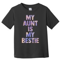 my aunt is my bestie for niece nephew matching set Tie Dye Toddler T-Shirt