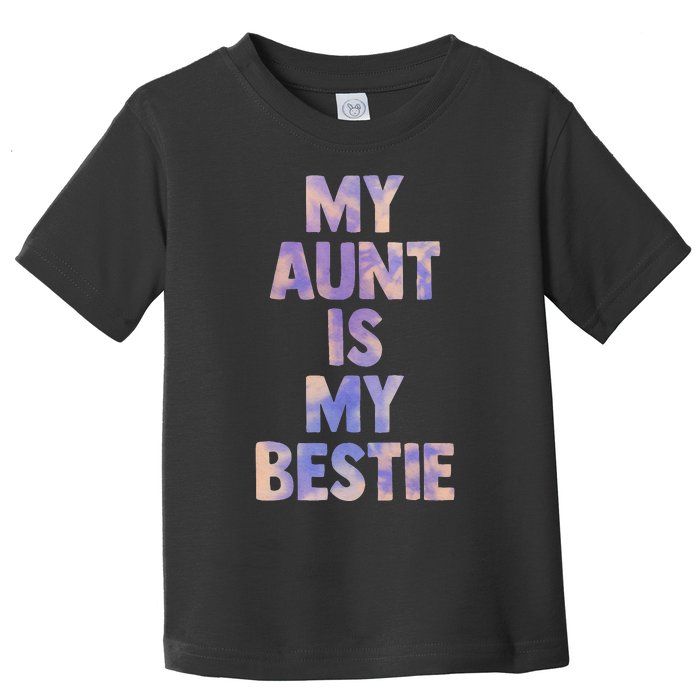 my aunt is my bestie for niece nephew matching set Tie Dye Toddler T-Shirt